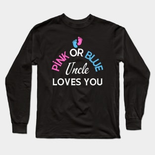 Pink Or Blue Uncle Loves You Gender Reveal Party Long Sleeve T-Shirt